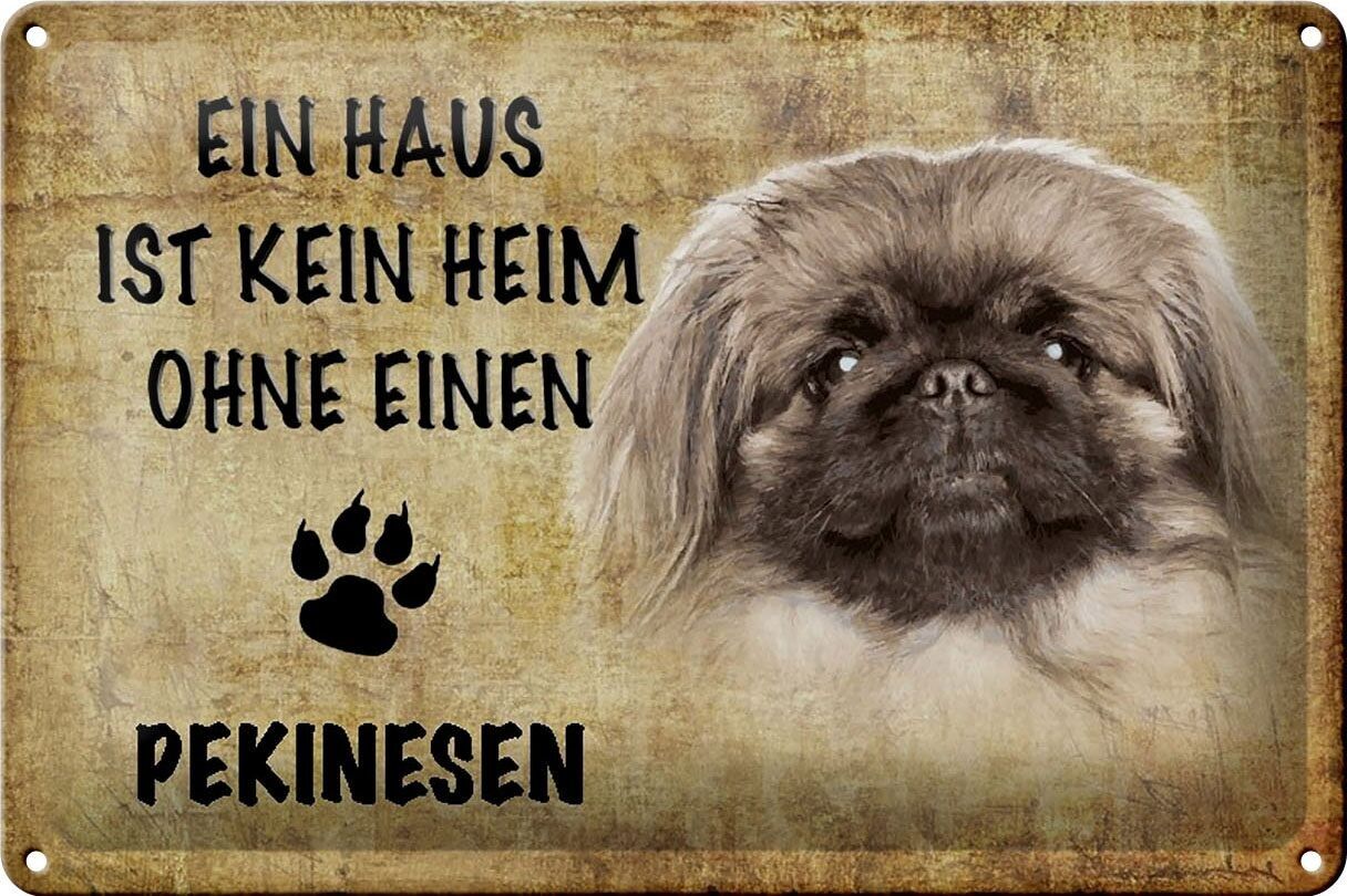 Blechschild Pekinesen 30x20cm Haus ist kein Heim ohne