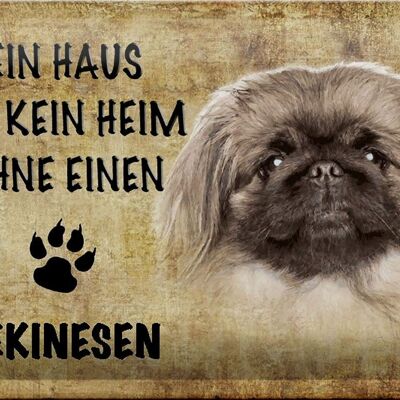 Metal sign Pekingese 30x20cm House is not a home without