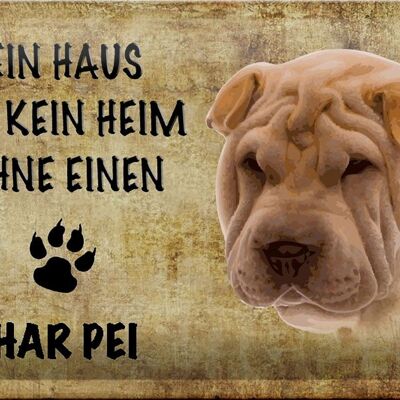 Metal sign Shar Pei 30x20cm House no home without