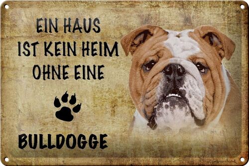 Blechschild Spruch 30x20cm Bulldogge kein Heim ohne Hund