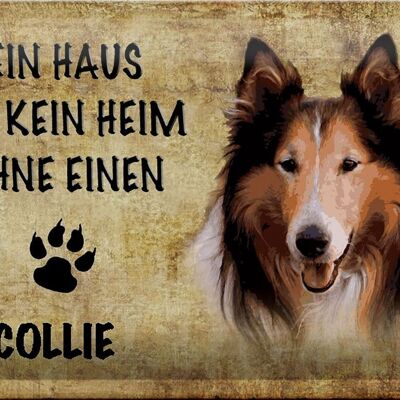 Metal sign saying 30x20cm Collie no home without a dog