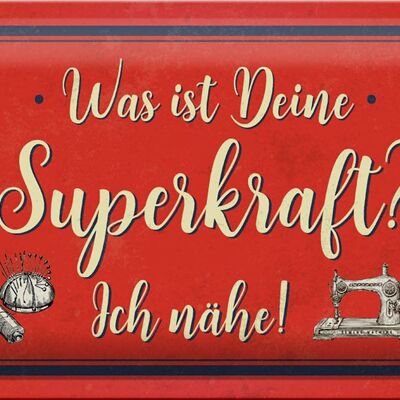 Blechschild Spruch 30x20cm was deine Superkraft ich nähe