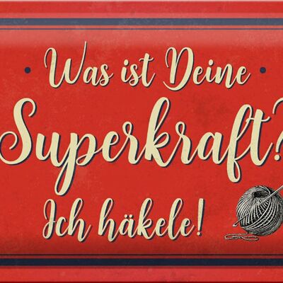 Blechschild Spruch 30x20cm was deine Superkraft ich häkele