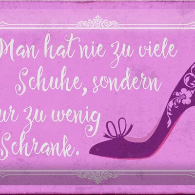 Blechschild Spruch 30x20cm man hat nie zu viele Schuhe