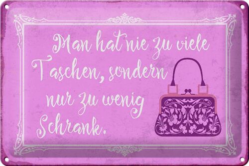 Blechschild Spruch 30x20cm man hat nie zu viele Taschen