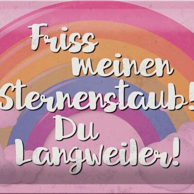 Blechschild Spruch 30x20cm Friss meinen Sternenstaub