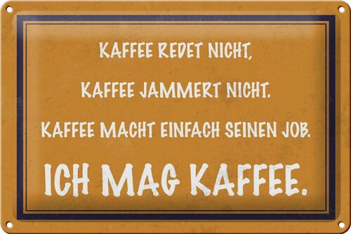 Blechschild Spruch 30x20cm Kaffee redet nicht