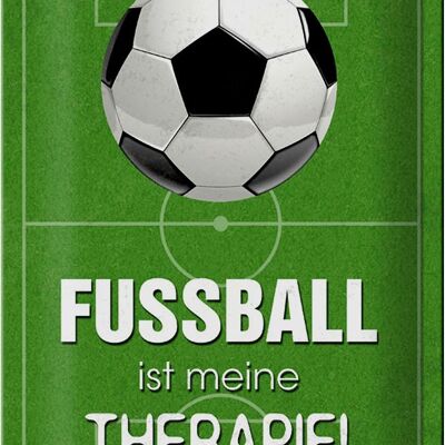 Blechschild Spruch 20x30cm Fussball ist meine Therapie