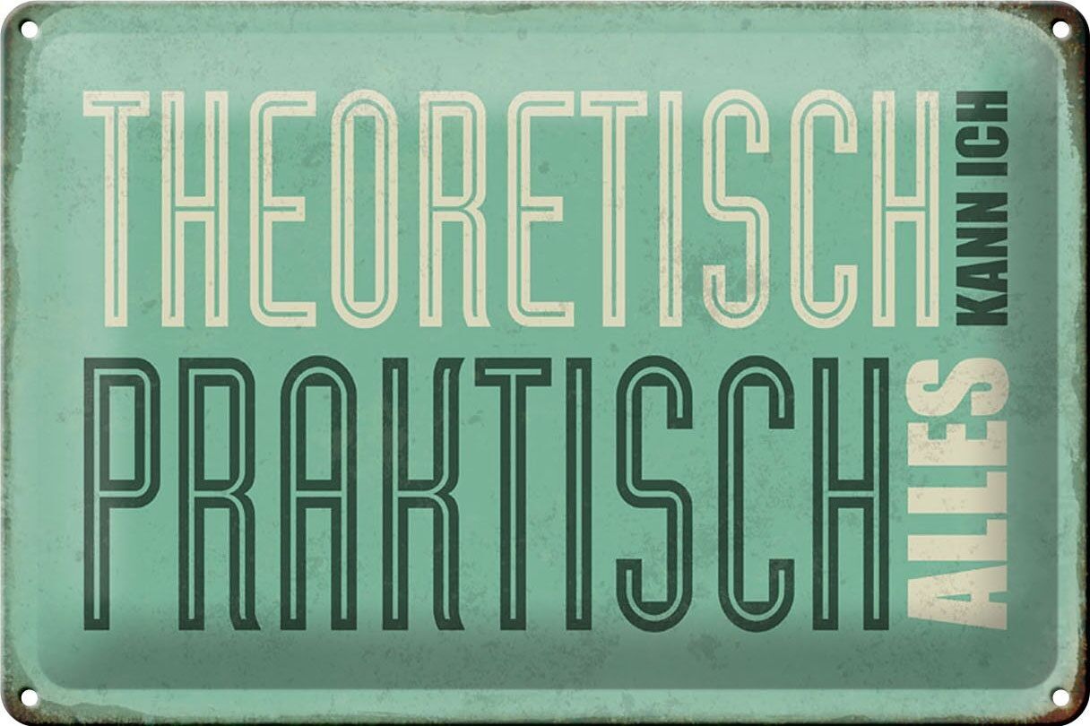 Targa in metallo Retro 30x20 cm teoricamente praticamente può fare qualsiasi cosa