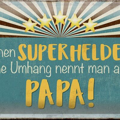 Cartel de chapa que dice 30x20 cm El superhéroe se llama papá.