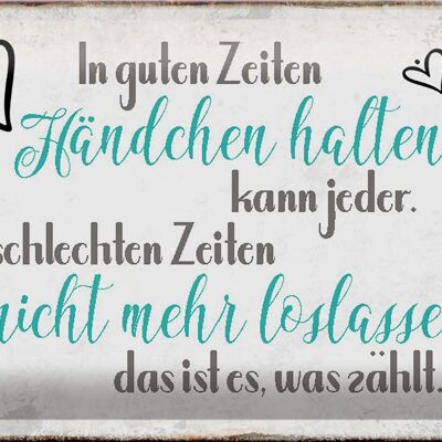 Blechschild Spruch 30x20cm in guten Zeiten Händchen halten