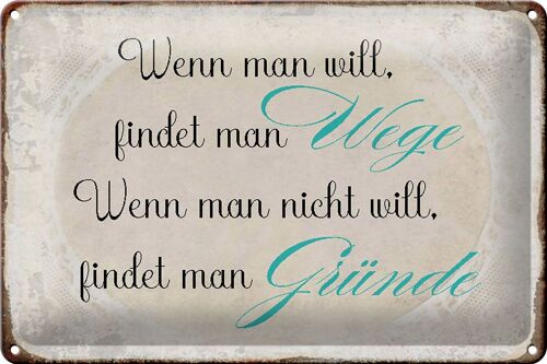 Blechschild Spruch 30x20cm wenn man will findet man Wege