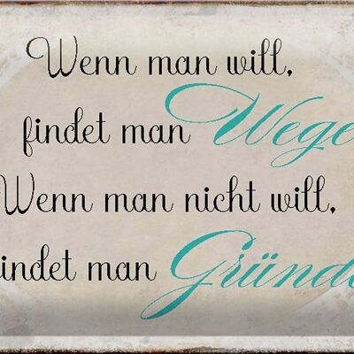 Blechschild Spruch 30x20cm wenn man will findet man Wege