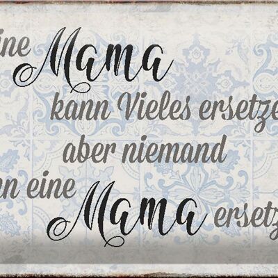 Blechschild Spruch 30x20cm Mama kann vieles ersetzen aber