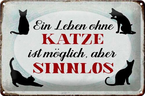 Blechschild Spruch 30x20cm Leben ohne Katze sinnlos