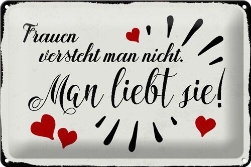 Blechschild Spruch 30x20cm Frauen versteht man nicht man