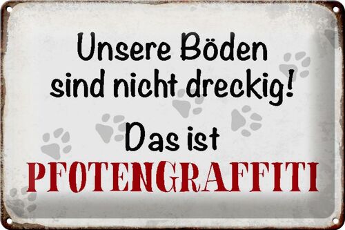 Blechschild Spruch 30x20cm Hund Boden Pfotengraffiti