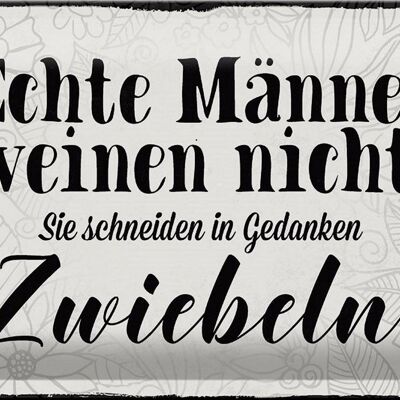 Blechschild Spruch 30x20cm echte Männer weinen nicht sie