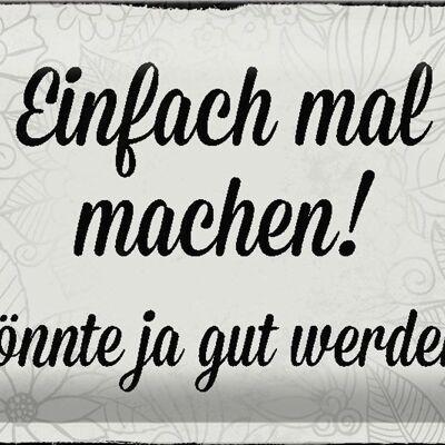 Blechschild Spruch 30x20cm einfach mal machen