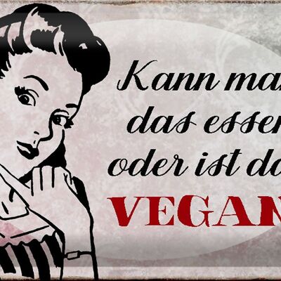 Tin sign retro 30x20cm can you eat that is it vegan