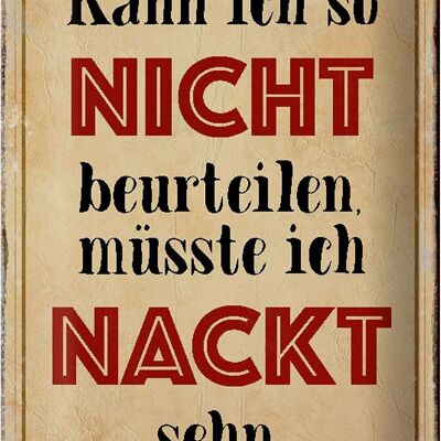 Blechschild Spruch 20x30cm kann so nicht muss nackt sehn