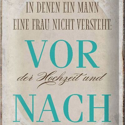 Blechschild Spruch 20x30cm es gibt 2 Perioden der Hochzeit