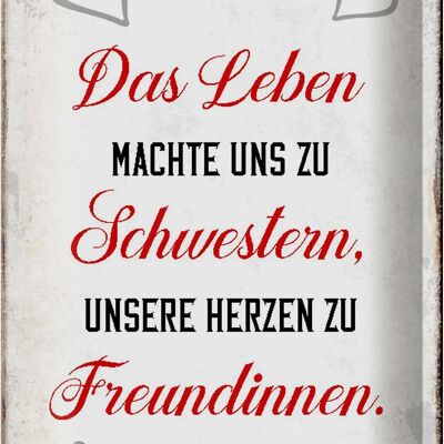 Blechschild Spruch 20x30cm Leben machte uns zu Schwestern