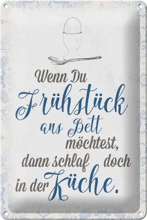 Blechschild Spruch 20x30cm wenn du Frühstück ans Bett