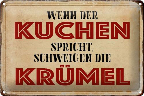 Blechschild Spruch 30x20cm wenn der Kuchen spricht