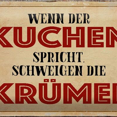 Blechschild Spruch 30x20cm wenn der Kuchen spricht