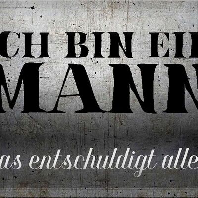 Blechschild Spruch 30x20cm ich bin ein Mann