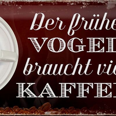 Panneau en étain indiquant que les lève-tôt ont besoin de beaucoup de café, 30x20cm
