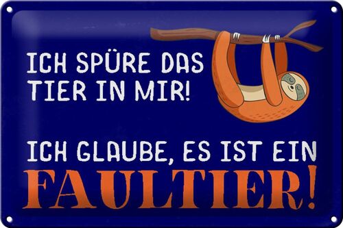 Blechschild Spruch 30x20cm ich spüre das Faultier in mir