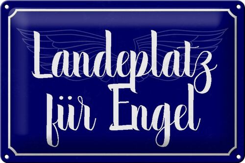 Blechschild Spruch 30x20cm Landeplatz für Engel