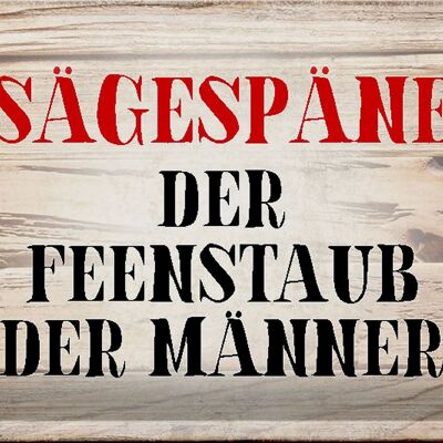 Blechschild Spruch 30x20cm Sägespäne Feenstaub der Männer