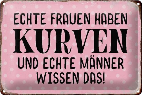 Blechschild Spruch 30x20cm echte Frauen haben Kurven Männer