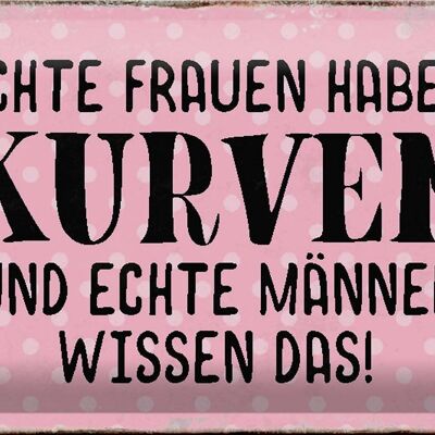 Blechschild Spruch 30x20cm echte Frauen haben Kurven Männer