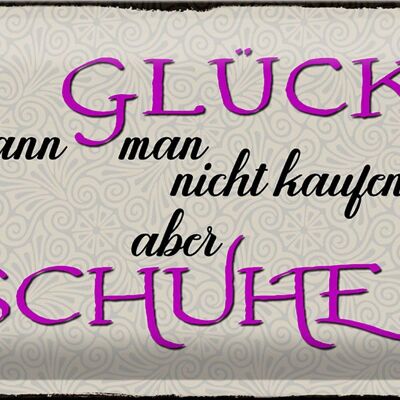 Blechschild Spruch 30x20cm Glück nicht kaufen aber Schuhe