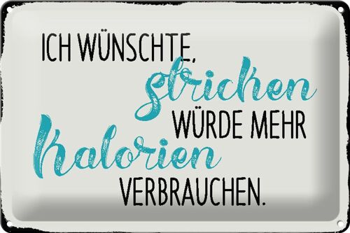 Blechschild Spruch 30x20cm ich wünsche Stricken würde