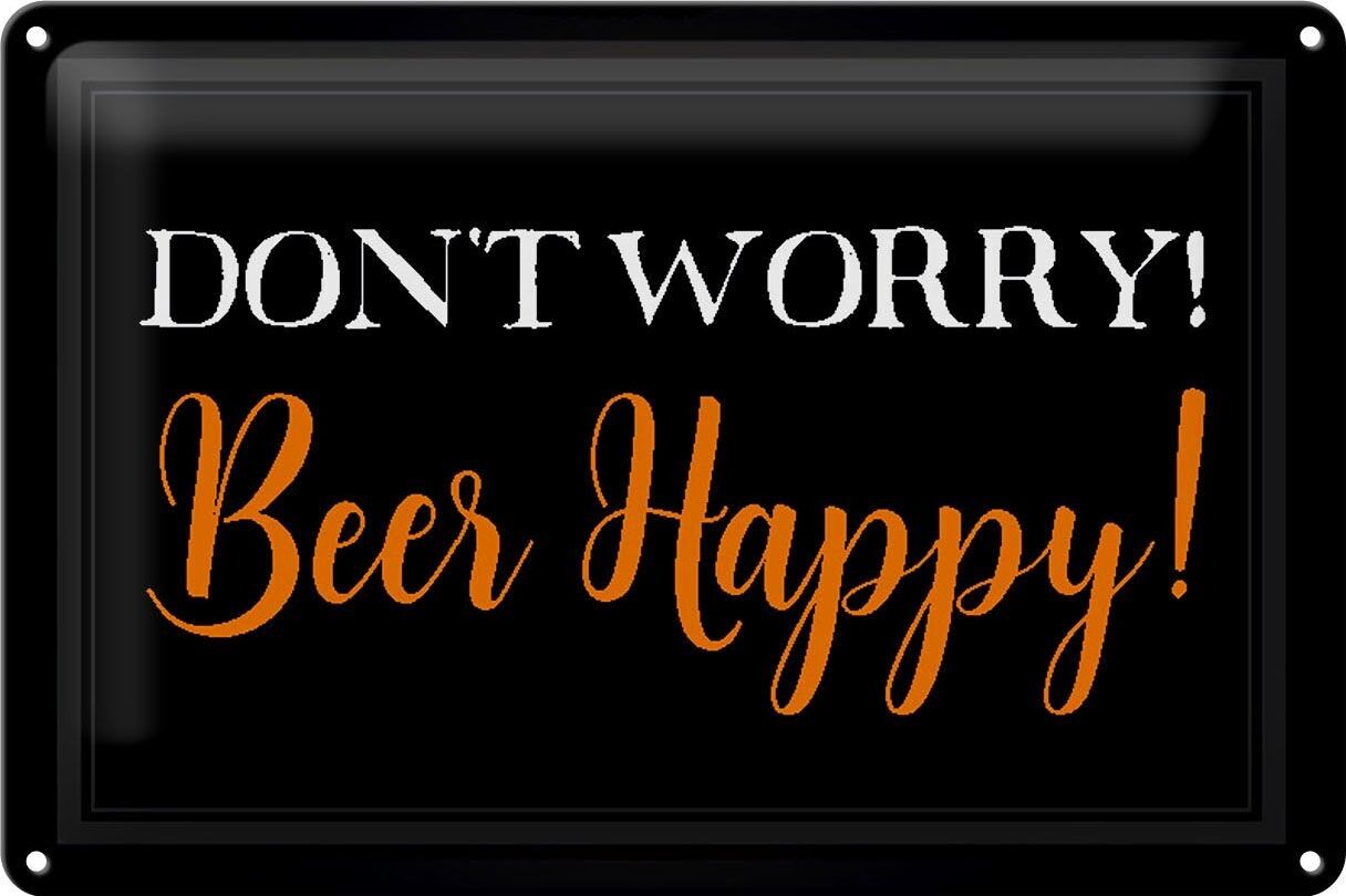 Metal sign saying 30x20cm Don't worry Beer happy Beer