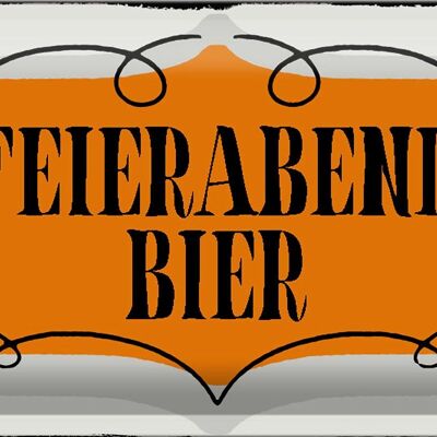 Blechschild Spruch 30x20cm Feierabend Bier