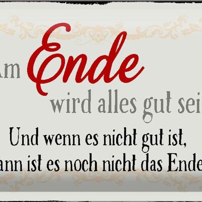 Blechschild Spruch 30x20cm am Ende wird alles gut sein