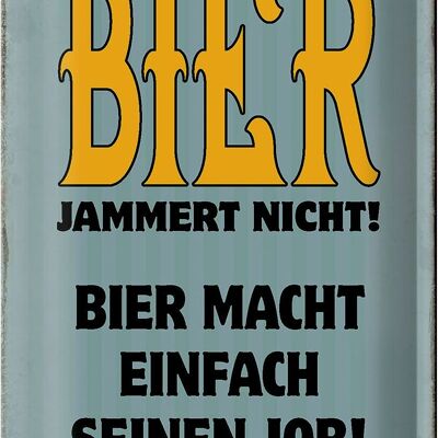 Blechschild Spruch 20x30cm Bier jammert nicht macht Job