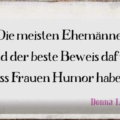 Blechschild Spruch 30x20cm Ehemänner beste Beweis Frauen