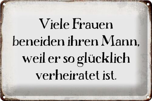 Blechschild Spruch 30x20cm viele Frauen beneiden ihren Mann