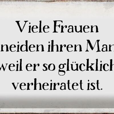 Blechschild Spruch 30x20cm viele Frauen beneiden ihren Mann