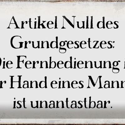 Blechschild Spruch 30x20cm Fernbedienung in der Hand Mannes