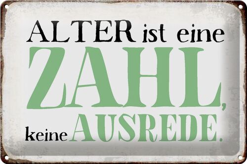 Blechschild Spruch 30x20cm Alter ist Zahl keine Ausrede
