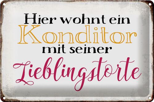 Blechschild Spruch 30x20cm hier Konditor mit Lieblingstorte