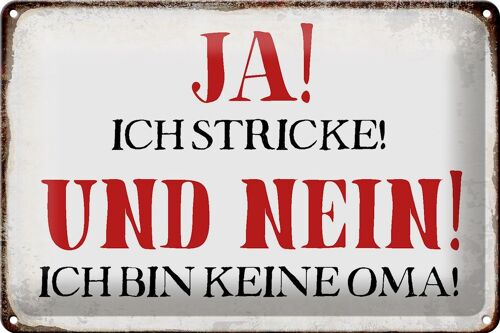 Blechschild Spruch 30x20cm ja ich stricke nein keine Oma